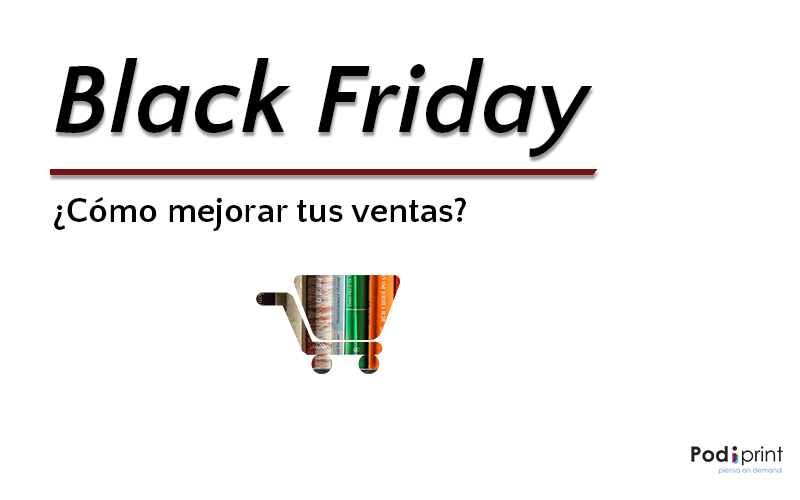 Útiles consejos con los que mejorar las ventas editoriales en el 'Black Friday'